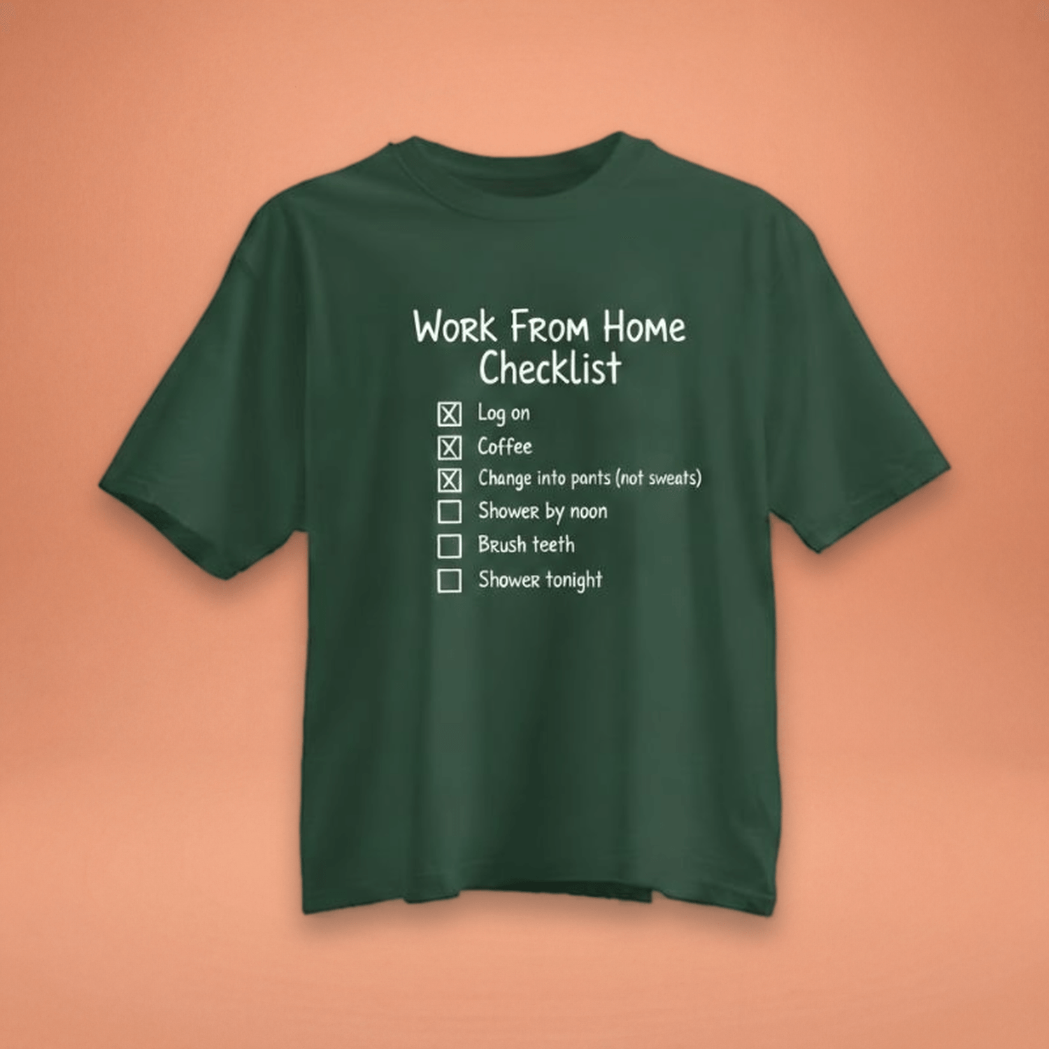 Work From Home Checklist — WFH T-shirt (Copy)
